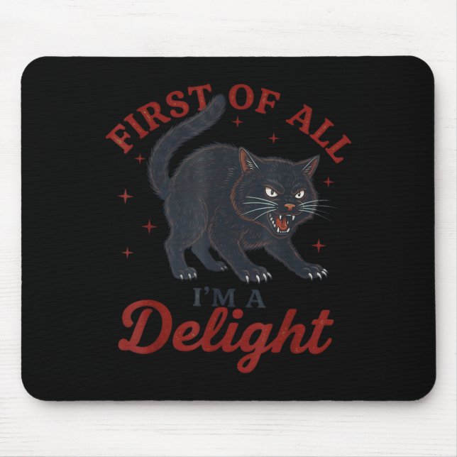 First Of All I'm A Delight Roaring Black Cat Funny Musmatta (Framsidan)