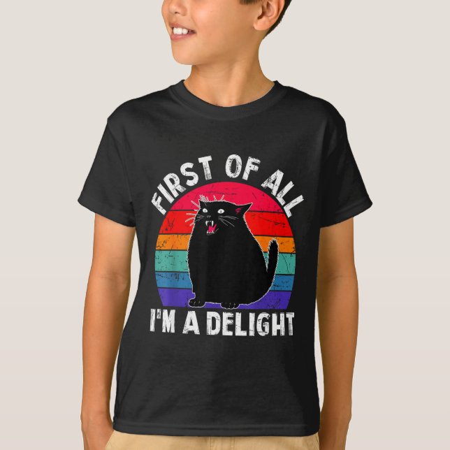 First Of All I'm A Delight Roaring Black Cat Funny T Shirt (Framsida)