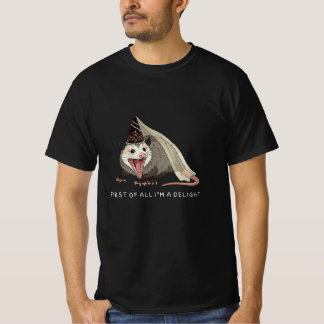 First Of All I'm A Delight Sarcastic Angry Opossum T Shirt