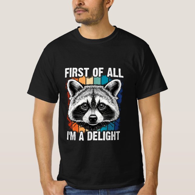 First Of All I'm A Delight Sarcastic Angry Opossum T Shirt (Framsida)