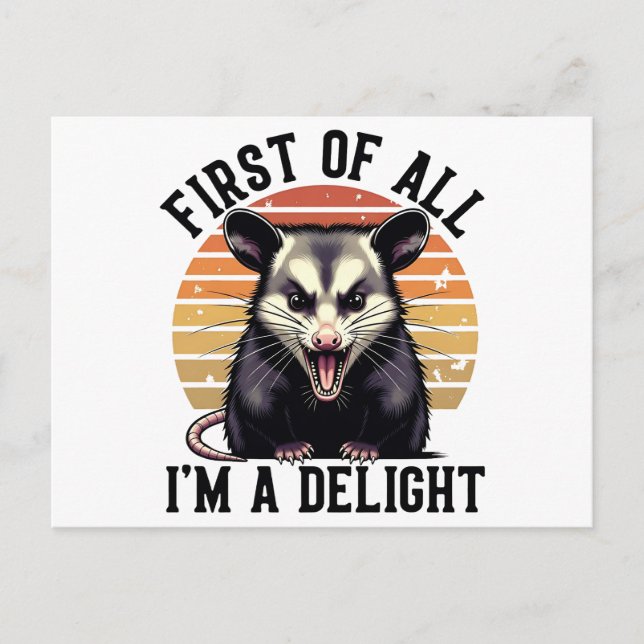 First of All, I'm a Delight –Sarcastic Opossum Art Vykort (Framsida)