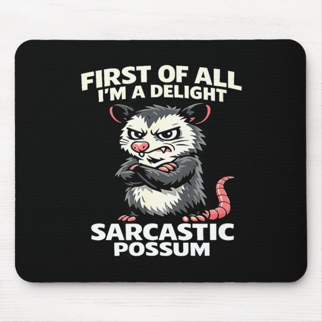 First of all i'm a delight sarcastic possum tee  musmatta (Framsidan)