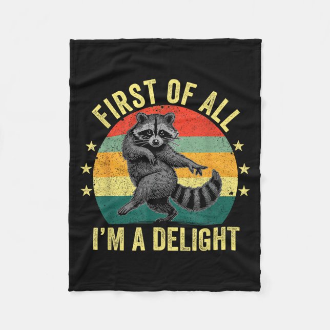 First Of All, I'm A Delight Sarcastic Raccoon Tras Fleecefilt (Framsidan)