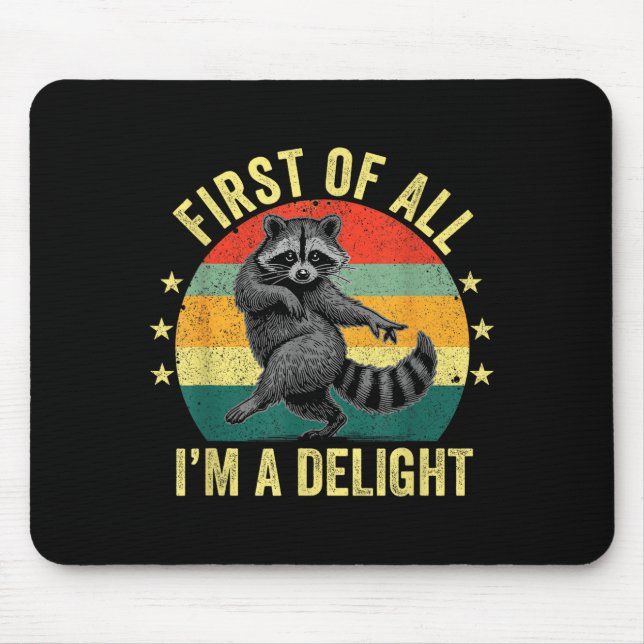 First Of All, I'm A Delight Sarcastic Raccoon Tras Musmatta (Framsidan)