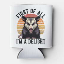 First of All I'm A Delight – Witty Opossum
