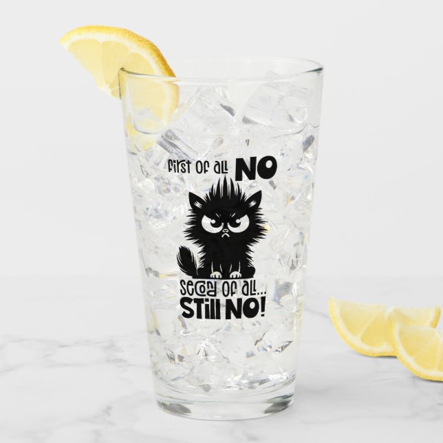 First Of All, No Funny Cat Lover Gift  Glaskopp (Framsida Ice)