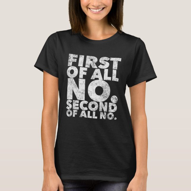 First Of All No  Stubborn People Attitude T Shirt (Framsida)