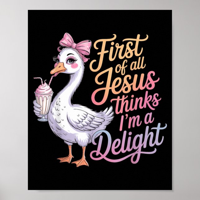 First Of Jesus Thinks A Delight Funny Goose Meme Poster (Framsidan)