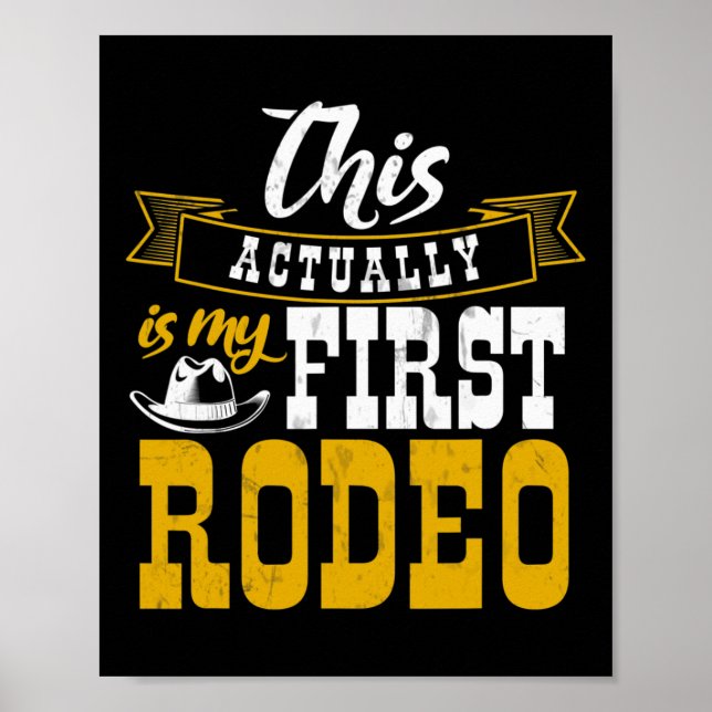 First Rodeo Cowboy Hut Horse Ranch Horseback Ridin Poster (Framsidan)