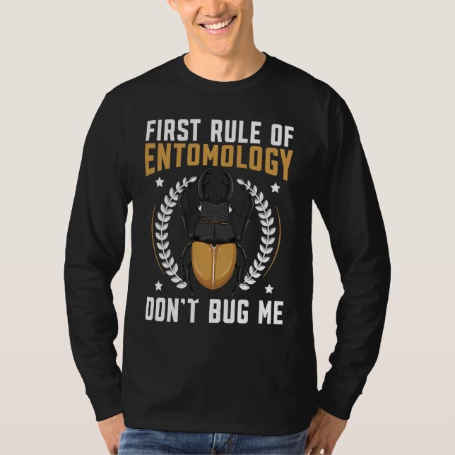 First Rule Of Entomology Don't Bug Me Insect Bug C T Shirt (Framsida)