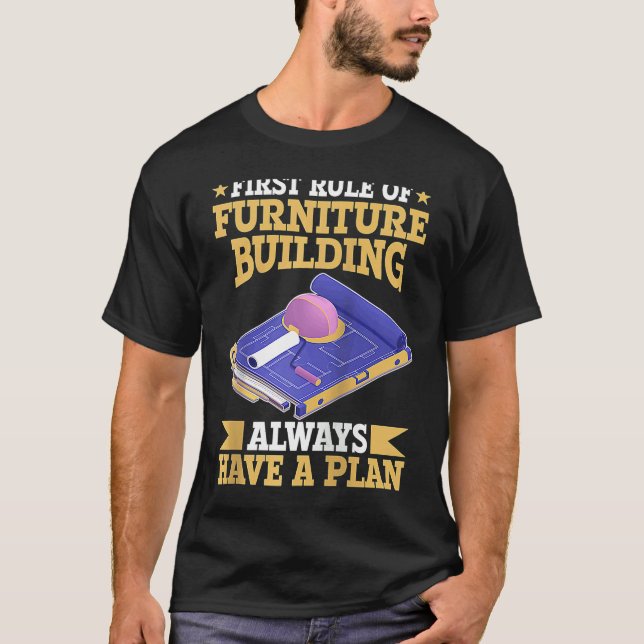 First Rule Of Furniture Building Always Have A Pla T Shirt (Framsida)