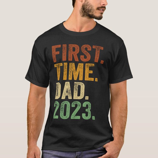 First Time Dad 2023  Dad To Be Father To Be Daddy T Shirt (Framsida)