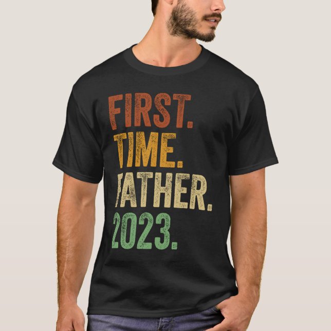 First Time Father 2023  Dad To Be Father To Be Dad T Shirt (Framsida)