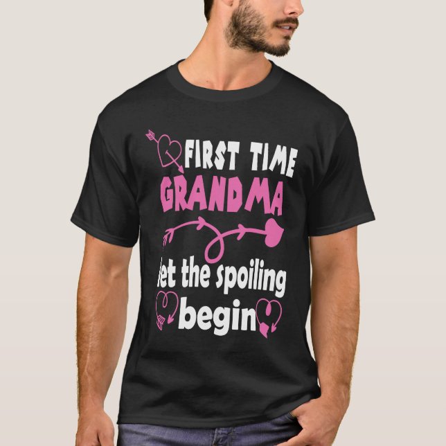 First Time Grandma To Be Let The Spoiling Begin Na T Shirt (Framsida)