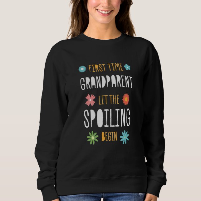 First Time Grandparent Let the Spoiling Begin   T Shirt (Framsida)
