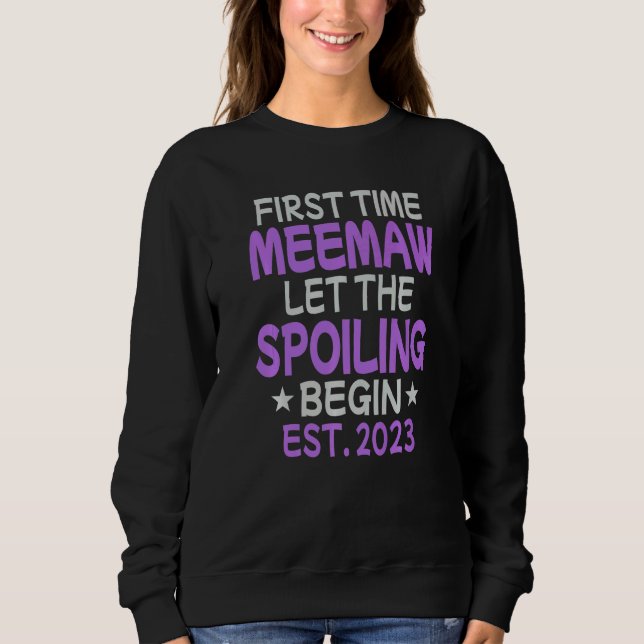 First Time Meemaw Let The Spoiling Begin 2023 T Shirt (Framsida)