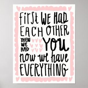 First We Had Each Other Nursery Decor Poster