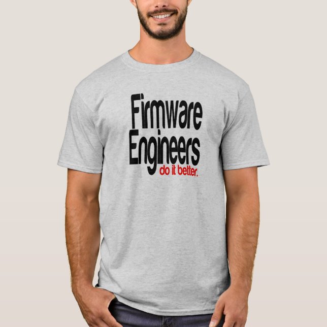 Firware Ingenjör gör det bättre Tee Shirt (Framsida)