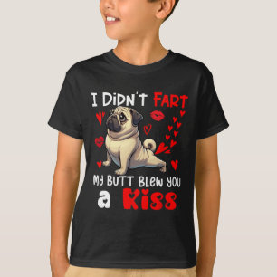 Fisade inte min rumpa blåste en kyss Alla hjärtans T Shirt