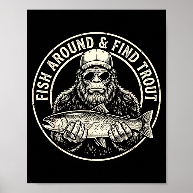 Fish around and find trout fishing bigfoot poster (Framsidan)