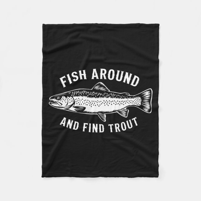 Fish Around And Find Trout Funny Fishing Fishermen Fleecefilt (Framsidan)