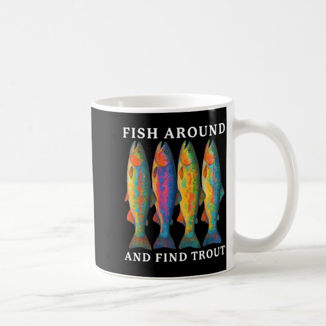 Fish Around And Find Trout Funny Fishing Fishermen Kaffemugg (Höger)