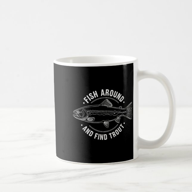 Fish Around And Find Trout Funny Fishing Fishermen Kaffemugg (Höger)