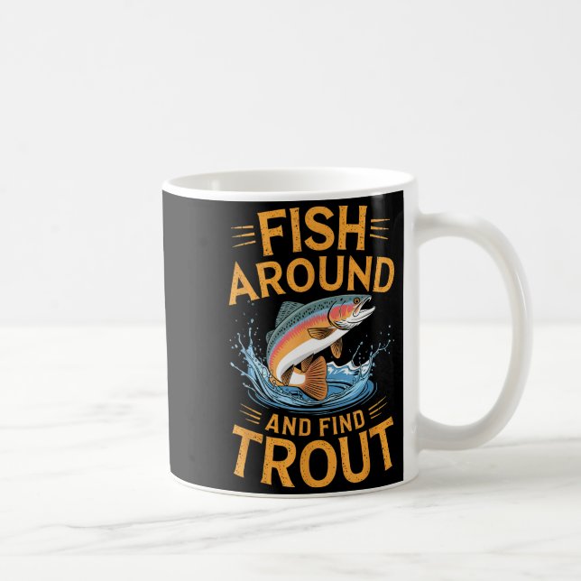 Fish Around And Find Trout Funny Fishing Fishermen Kaffemugg (Höger)
