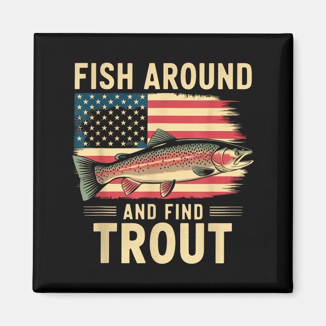 Fish Around And Find Trout Funny Fishing Fishermen Magnet (Framsidan)