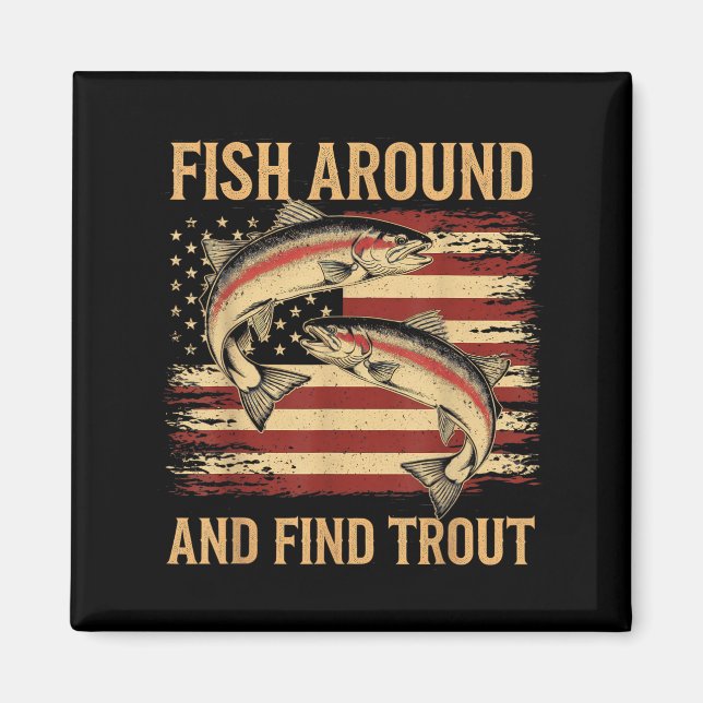 Fish Around And Find Trout Funny Fishing Fishermen Magnet (Framsidan)