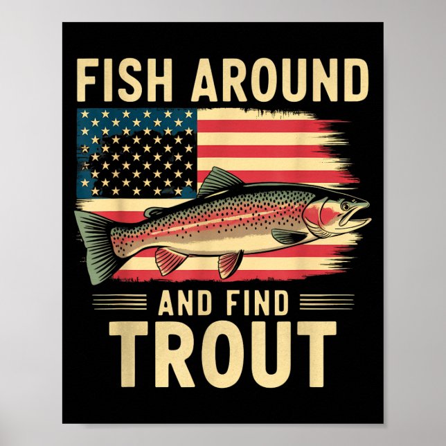 Fish Around And Find Trout Funny Fishing Fishermen Poster (Framsidan)