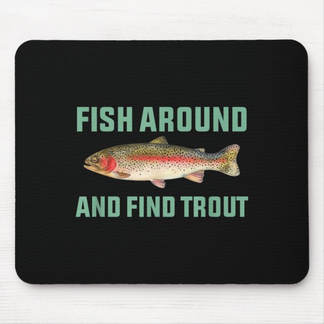 Fish Around And Find Trout Funny Fishing Pun  Musmatta (Framsidan)
