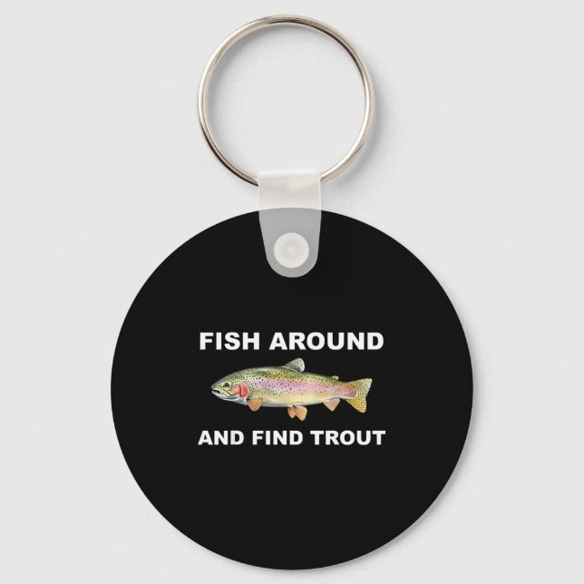 Fish Around And Find Trout Funny Fishing Shirt For Nyckelring (Framsida)