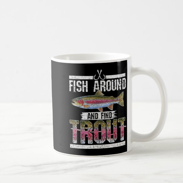 Fish Around And Find Trout Funny Quote For Fisherm Kaffemugg (Höger)