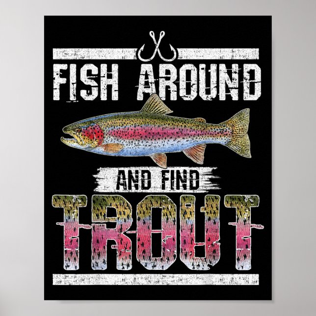 Fish Around And Find Trout Funny Quote For Fisherm Poster (Framsidan)