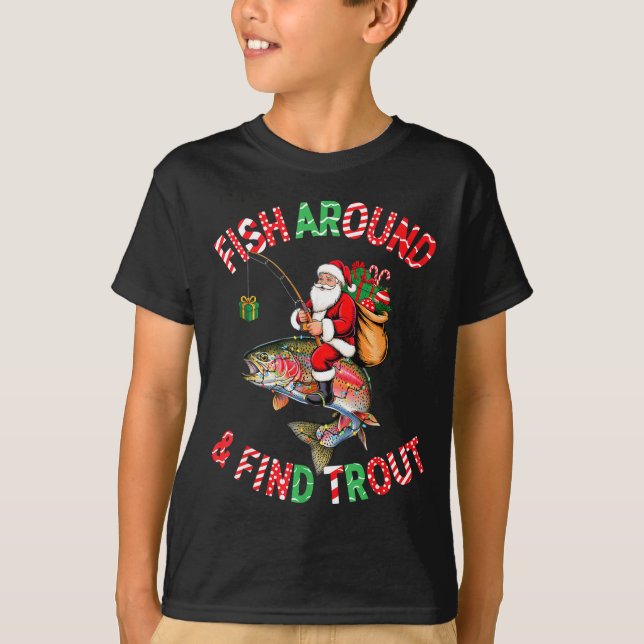 Fish Around Find Trout, Funny Fisherman Fishing Ch T Shirt (Framsida)