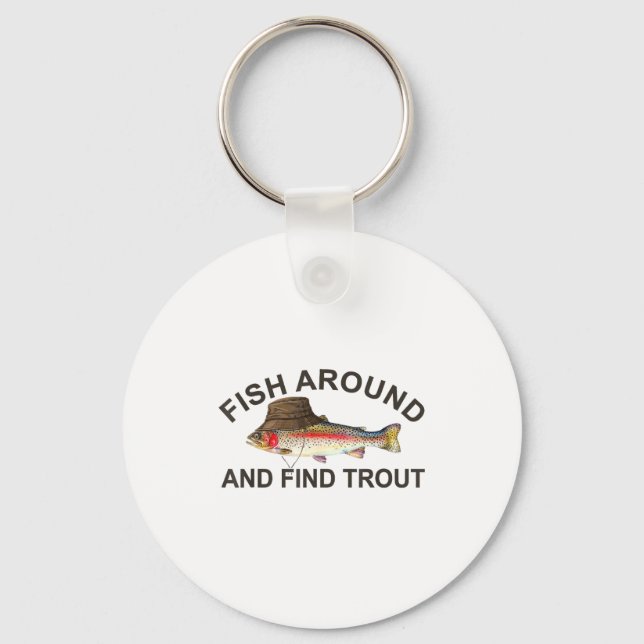 Fish Around Find Trout, Funny Fisherman Fishing Jo Nyckelring (Framsida)