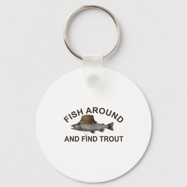 Fish Around Find Trout, Funny Fisherman Fishing Jo Nyckelring (Framsida)