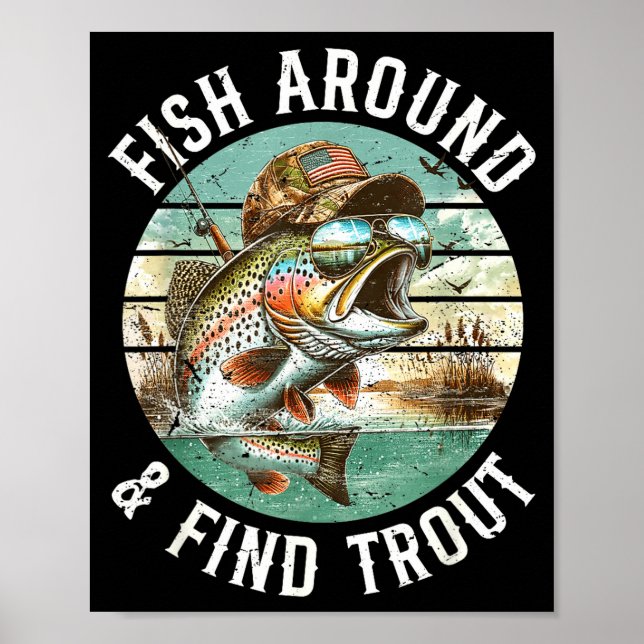 Fish Around Find Trout, Funny Fisherman Fishing Jo Poster (Framsidan)