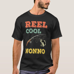 Fish Bass Fisherman Reel Coola Italy Grandpa Nonn T Shirt