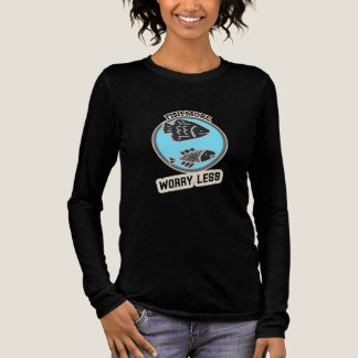 Fish More Worry Less T Shirt