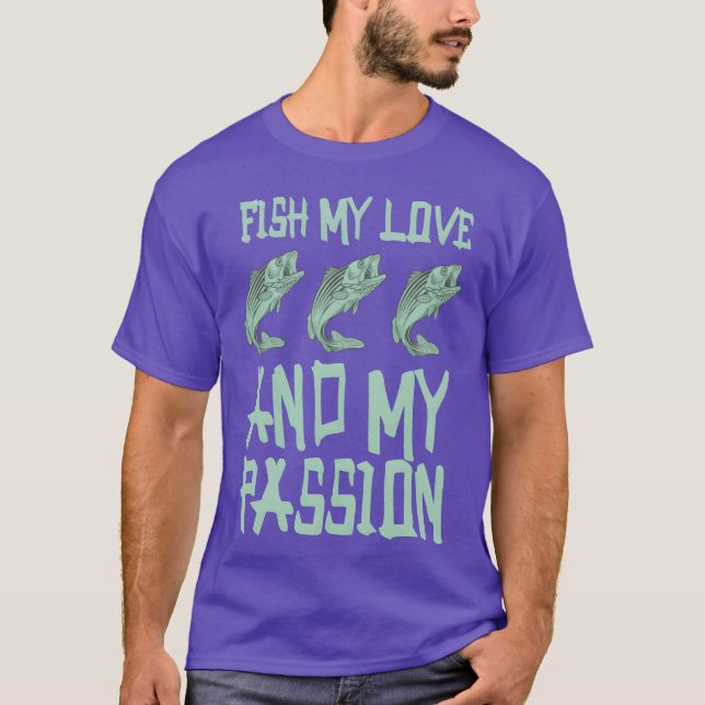 Fish My Love And My Passion Fishing Love gift T Shirt (Framsida)