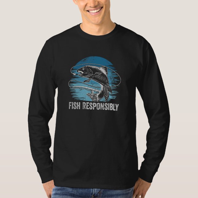 Fish Responsibly Lifestyle Fishing Habits Fisherma T Shirt (Framsida)