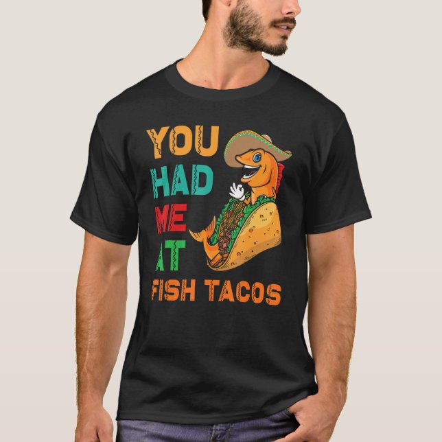 Fish Tacos Design  You had me at Fish Tacos T Shirt (Framsida)