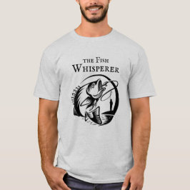 Fish Whisperer Funny Fisherman T Shirt