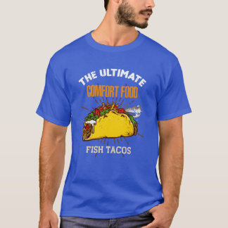 Fishacos ultimata komfortmat vacker rolig snabbmat t shirt