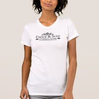 Fisher and Sons Funeral Home T-shirt