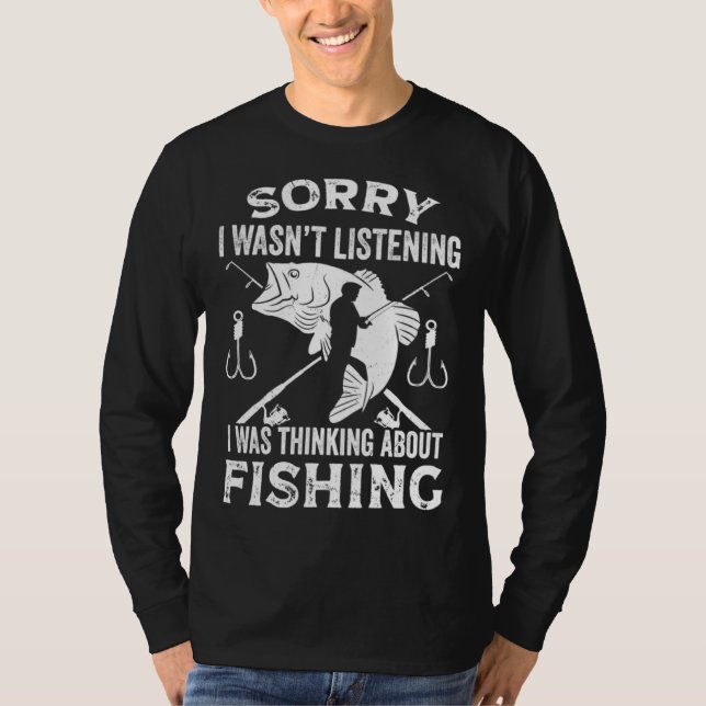 Fisher  Fisherman I Was Thinking About Fishing T Shirt (Framsida)