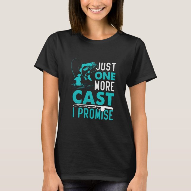 Fisher Gift Just One More Fish I Promise T Shirt (Framsida)