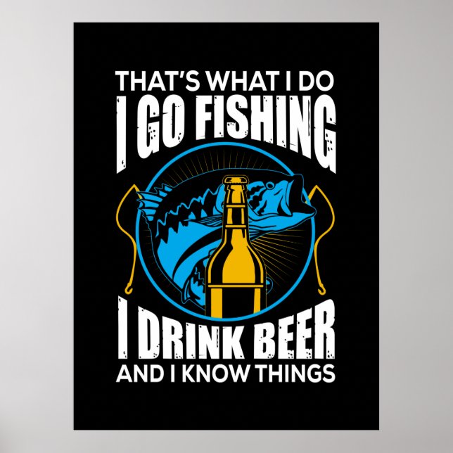 Fisher I Go Fishing I Drink Beer Poster (Framsidan)